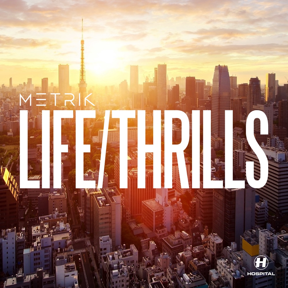 LIFE/THRILLS by Metrik