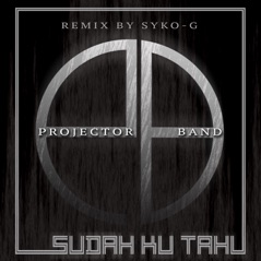 Sudah Ku Tahu (Syko-G Remix) - Single