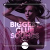 Biggest Club Sounds, Vol. 1