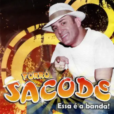 Essa é a banda! - Forró Sacode Essa é a banda! - Forró Sacode