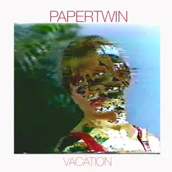 Vacation - EP by Papertwin album reviews, ratings, credits