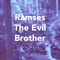 Ramses the Evil Brother - The Holy lyrics