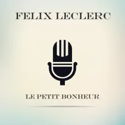 Le Petit Bonheur - Félix Leclerc