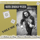One More Time - A Tribute to Ray Price's Cherokee Cowboys, Vol. 2 - Dennis Stroughmatt