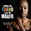 Somos de Ébano y No de Marfíl (Festival Musical Afro Peruano), Vol. 2