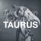 Taurus - Tyler Mason & Justluke lyrics