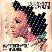Louis Benedetti - I Want You For Myself B/W Revelation (feat. Sy Smith) - Louis Benedetti Classic Vocal Mix