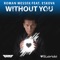 Without You (Ayden Casey Remix) [feat. Eskova] - Roman Messer lyrics