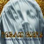 Moses Gunn Collective - Dream Girls