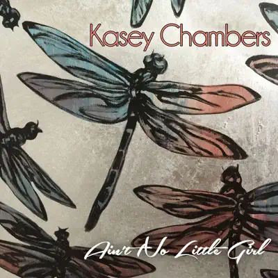 Ain't No Little Girl - EP - Kasey Chambers