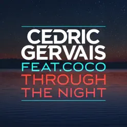 Through the Night (feat. Coco) - EP - Cedric Gervais Through the Night (feat. Coco) - EP - Cedric Gervais