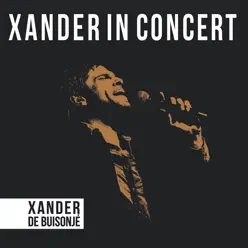 Xander In Concert - Xander De Buisonje