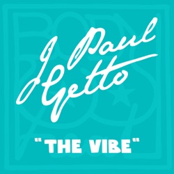 J Paul Getto & Born I Music - The Vibe