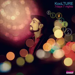 7 Days 7 Nights, The Remixes - KooLTURE 7 Days 7 Nights, The Remixes - KooLTURE