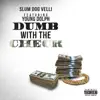 Dumb With the Check (feat. Young Dolph) - Single album lyrics, reviews, download