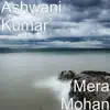 Mera Mohan album lyrics, reviews, download