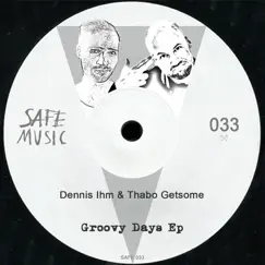 Groovy Days - Single by Dennis Ihm & Thabo Getsome album reviews, ratings, credits