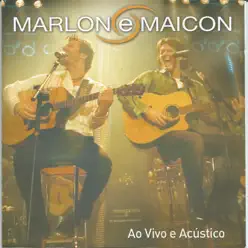 Ao Vivo e Acústico - Marlon & Maicon