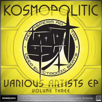 V/A Kosmopolitic Ep Vol.3 (feat. Radicall, Dynamic Stab & Sneaky Warrior) by Liquitek, Electrosoul System & Paladion album reviews, ratings, credits