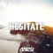 Hesitate - Axero lyrics