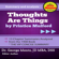 George Mentz - Summary and Analysis - Thoughts Are Things by Prentice Mulford: 13 Chapter Summaries Analyzed from the 1908 Book (Unabridged)