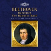 The Hanover Band - The Consecration of the House, Op. 124