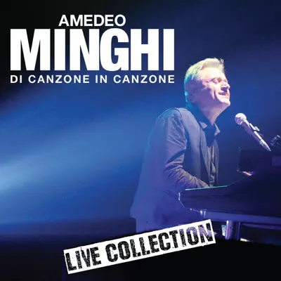 Di canzone in canzone (Live Collection) - Amedeo Minghi