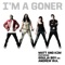 I'm a Goner (feat. Soulja Boy & Andrew W.K.) - Matt and Kim lyrics