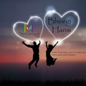 Bheegi Hansi duet (feat. Shibani Kashyap) artwork
