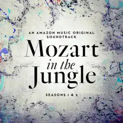 Mozart in the Jungle: Seasons 1 and 2 (An Amazon Music Original Soundtrack) by Various Artists album reviews, ratings, credits