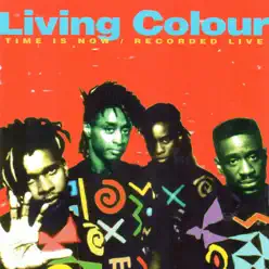 Time Is Now (feat. Vernon Reid, Muzz Skillings, Corey Glover & William Clhoun) [Recorded Live] - Living Colour