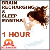 Brain Recharging and Sleep Mantra 1 Hour: Dhyaanguru Your Guide to Spiritual Healing artwork