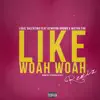 Like Woah Woah (Remix) [feat. Kennyon Brown & Mistah F.A.B.] - Single album lyrics, reviews, download