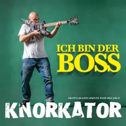 Ich bin der Boss (Deluxe Version) - Knorkator