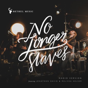 Bethel Music, Jonathan David & Melissa Helser - No Longer Slaves (Radio Version) - Line Dance Musique