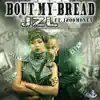 'Bout My Bread (feat. 1200Money) - Single album lyrics, reviews, download