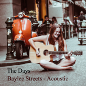 The Days (Acoustic) - EP - Baylee Streets