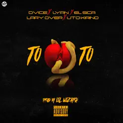 Toto (feat. Lyan, El Sica, Lito Kirino & Lary Over) - Single - Dvice Toto (feat. Lyan, El Sica, Lito Kirino & Lary Over) - Single - Dvice