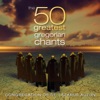The 50 Greatest Gregorian Chants
