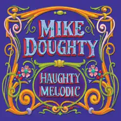 Haughty Melodic (Deluxe Remaster) - Mike Doughty