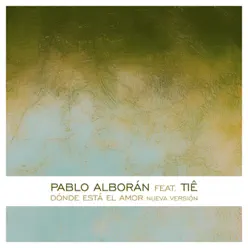 Dónde está el amor (feat. Tiê) - Single - Pablo Alborán