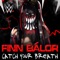 WWE: Catch Your Breath (Finn Bálor) - CFO$ lyrics