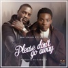 Please Don't Go Away (feat. Akon) - Single