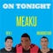 On Tonight (feat. Inkmonstarr & Ben J) - Meaku lyrics