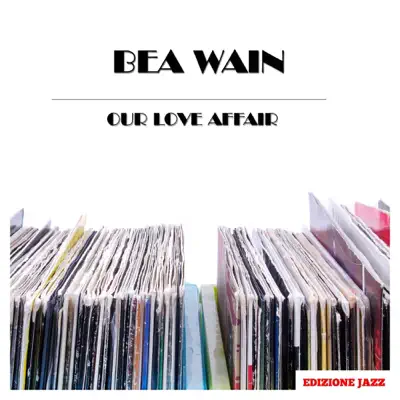 Our Love Affair - Bea Wain Our Love Affair - Bea Wain