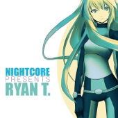 Nightcore Presents Ryan T. artwork