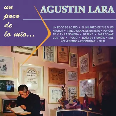 Un Poco de Lo Mío... - Agustín Lara