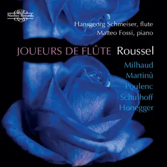 Roussel, Milhaud, Martinu, Poulenc, Schulhoff & Honegger: Music for Flute and Piano by Hansgeorg Schmeiser & Matteo Fossi album reviews, ratings, credits