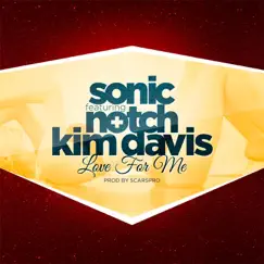 Love for Me (Radio Edit) [feat. Notch & Kim Davis] Song Lyrics