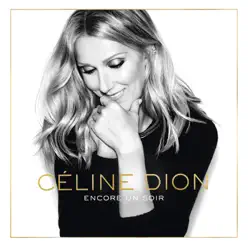 Encore un soir (Deluxe Edition) - Céline Dion